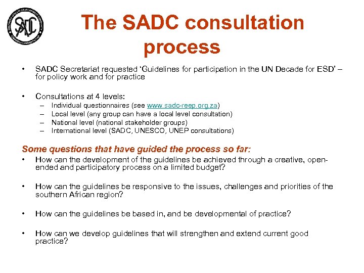 The SADC consultation process • SADC Secretariat requested ‘Guidelines for participation in the UN