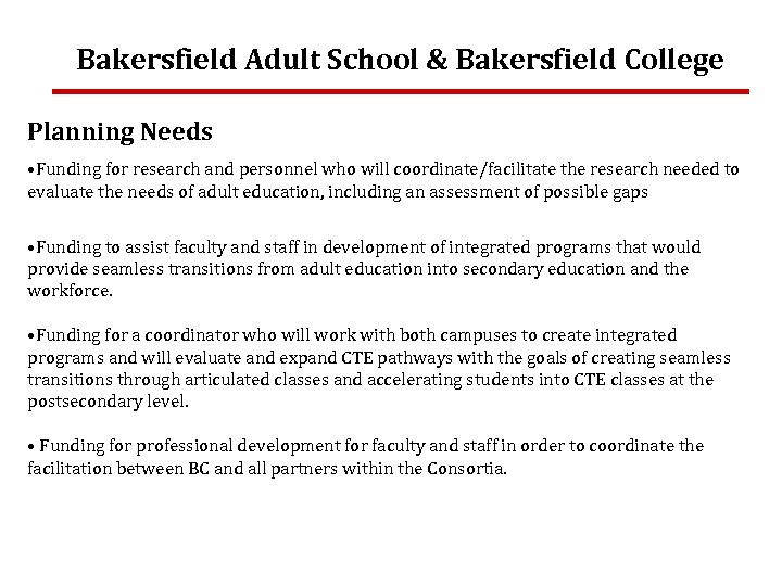 Bakersfield Adult School & Bakersfield College Planning Needs • Funding for research and personnel