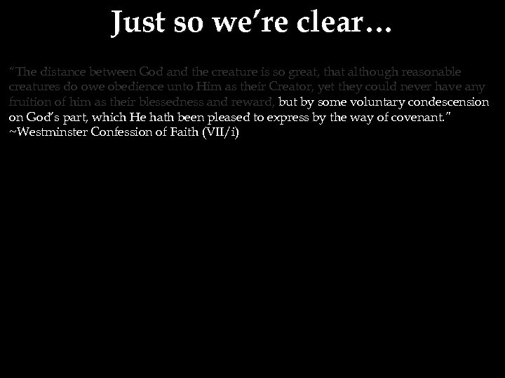 Just so we’re clear… “The distance between God and the creature is so great,