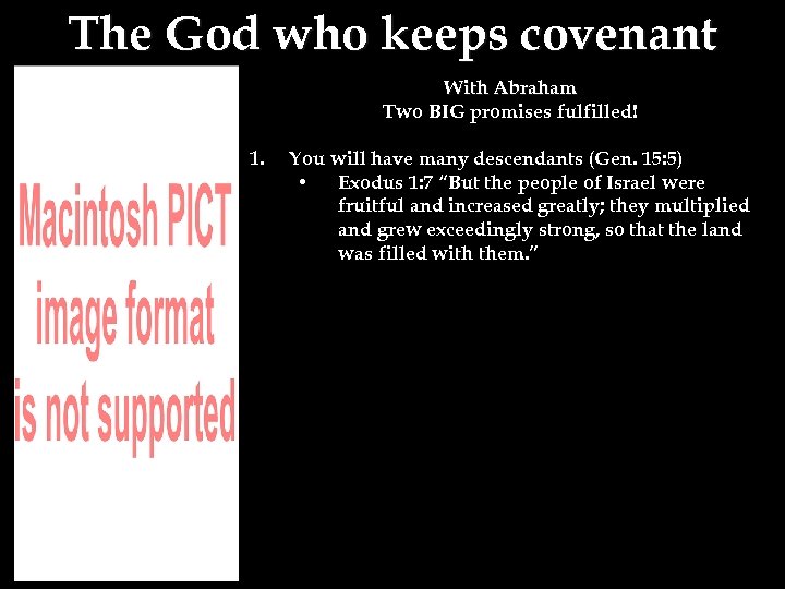 The God who keeps covenant With Abraham Two BIG promises fulfilled! 1. You will