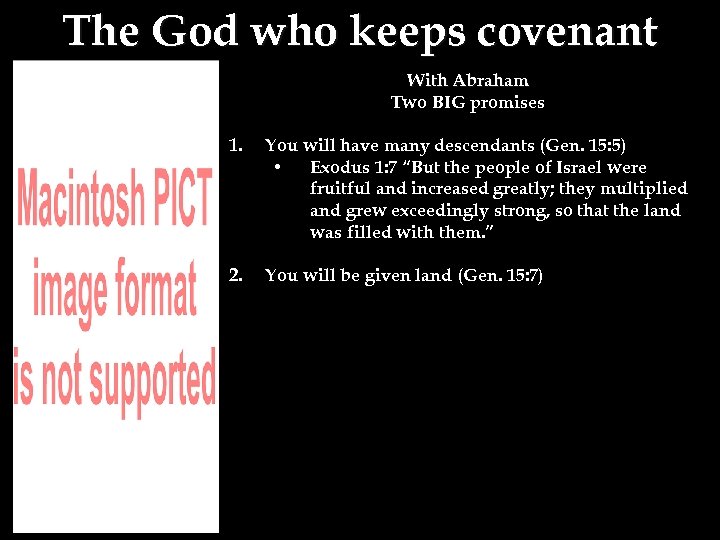 The God who keeps covenant With Abraham Two BIG promises 1. You will have