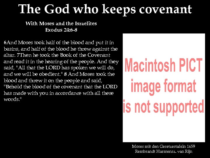 The God who keeps covenant With Moses and the Israelites Exodus 24: 6 -8