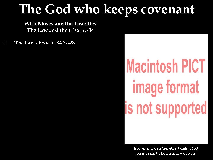 The God who keeps covenant With Moses and the Israelites The Law and the