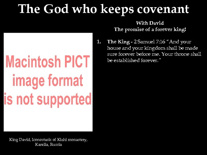 The God who keeps covenant With David The promise of a forever king! 1.