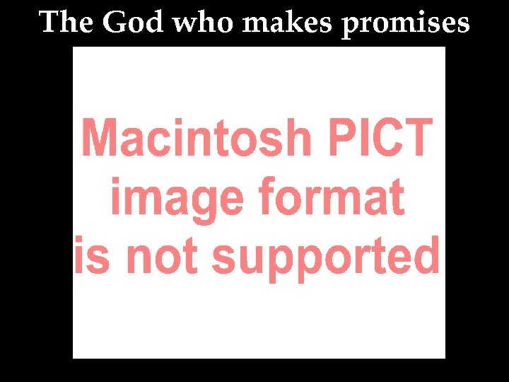 The God who makes promises 