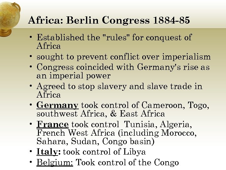 Africa: Berlin Congress 1884 -85 • Established the 