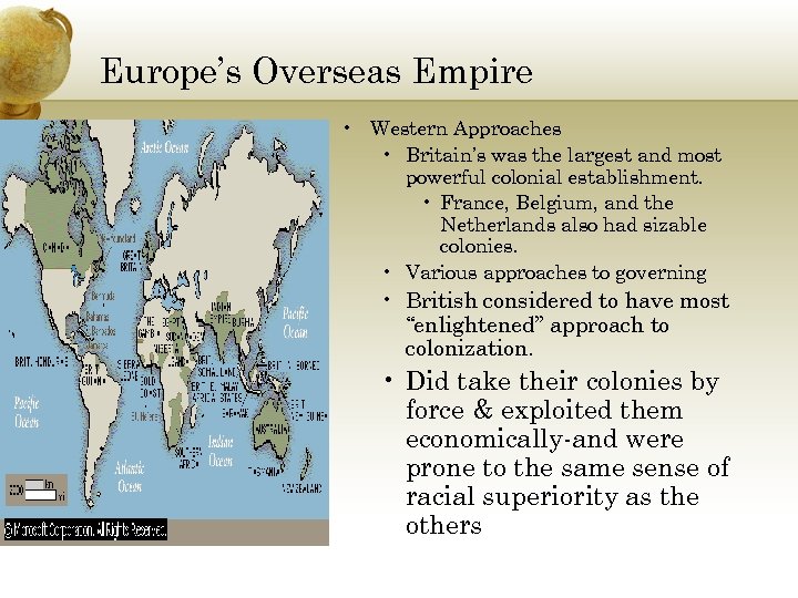 Europe’s Overseas Empire • Western Approaches • Britain’s was the largest and most powerful