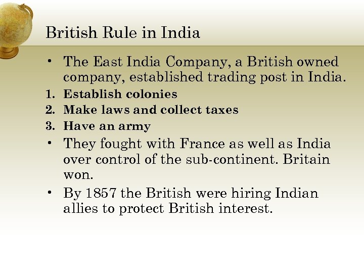 British Rule in India • The East India Company, a British owned company, established