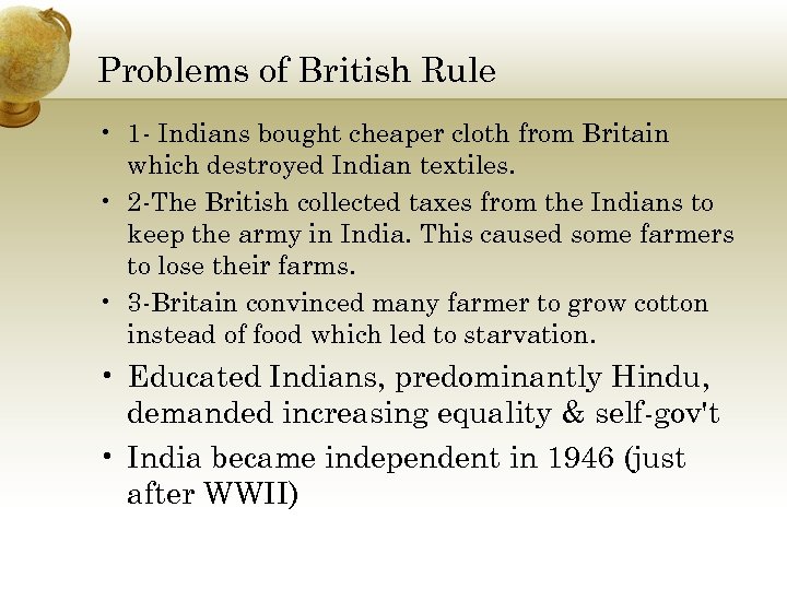 Problems of British Rule • 1 - Indians bought cheaper cloth from Britain which