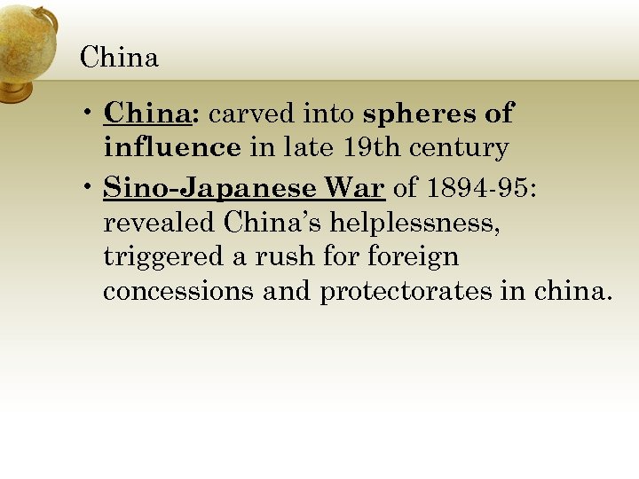 China • China: carved into spheres of influence in late 19 th century •