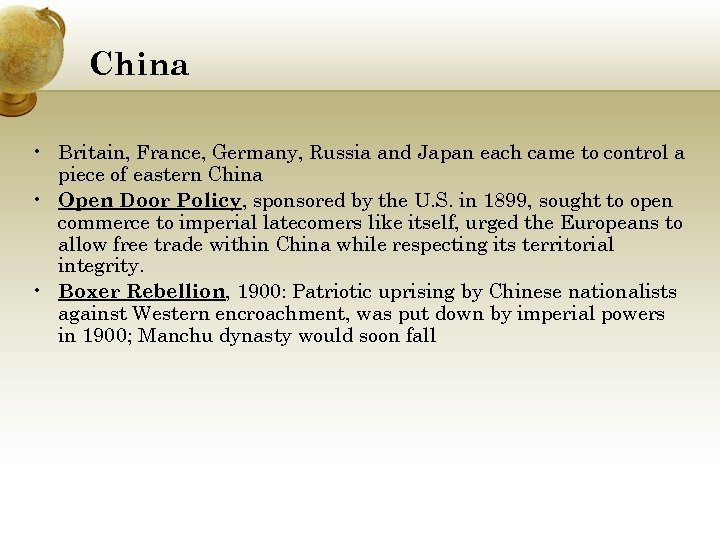 China • Britain, France, Germany, Russia and Japan each came to control a piece