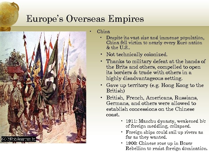 Europe’s Overseas Empires • China • Despite its vast size and immense population, China