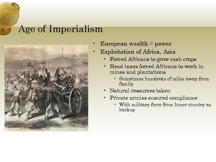 Age of Imperialism • European wealth = power • Exploitation of Africa, Asia •