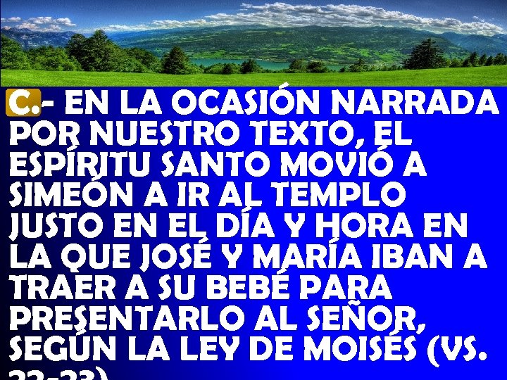 C. - EN LA OCASIÓN NARRADA POR NUESTRO TEXTO, EL ESPÍRITU SANTO MOVIÓ A