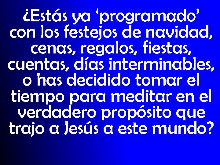 ¿Estás ya ‘programado’ con los festejos de navidad, cenas, regalos, fiestas, cuentas, días interminables,