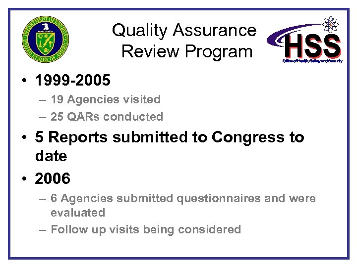 Quality Assurance Review Program • 1999 -2005 – 19 Agencies visited – 25 QARs