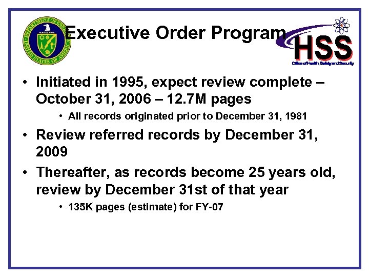 Executive Order Program • Initiated in 1995, expect review complete – October 31, 2006