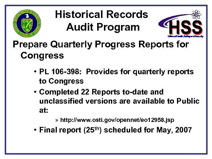 Historical Records Audit Program Prepare Quarterly Progress Reports for Congress • PL 106 -398: