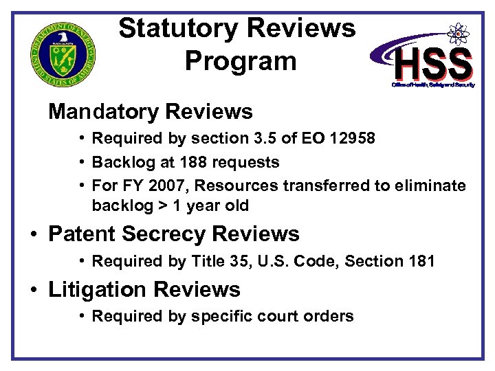 Statutory Reviews Program Mandatory Reviews • Required by section 3. 5 of EO 12958