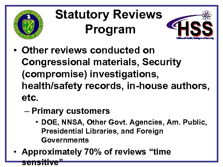 Statutory Reviews Program • Other reviews conducted on Congressional materials, Security (compromise) investigations, health/safety