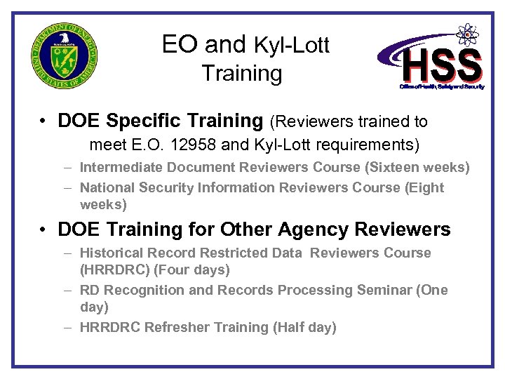  EO and Kyl-Lott Training • DOE Specific Training (Reviewers trained to meet E.