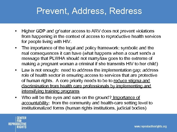 Prevent, Address, Redress • • Higher GDP and gr’eater access to ARV does not