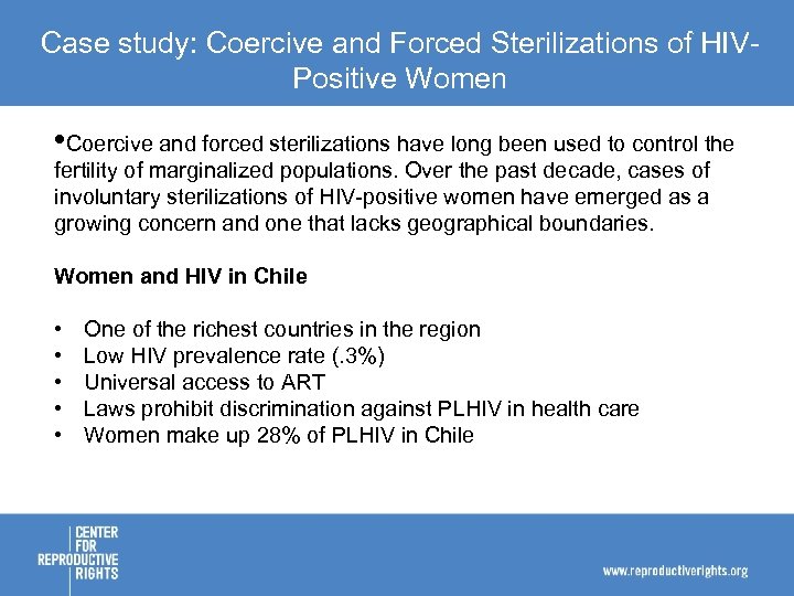 Case study: Coercive and Forced Sterilizations of HIVPositive Women • Coercive and forced sterilizations