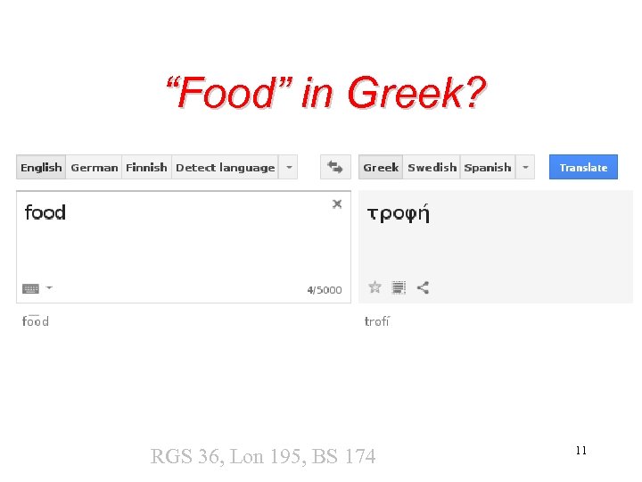 “Food” in Greek? RGS 36, Lon 195, BS 174 11 