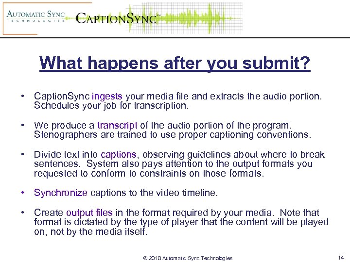 What happens after you submit? • Caption. Sync ingests your media file and extracts