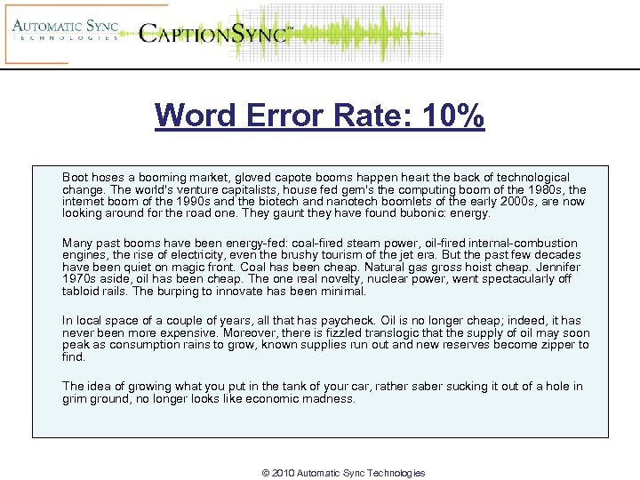 Word Error Rate: 10% Boot hoses a booming market, gloved capote booms happen heart