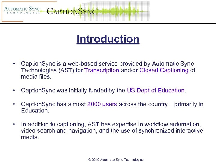 Introduction • Caption. Sync is a web-based service provided by Automatic Sync Technologies (AST)