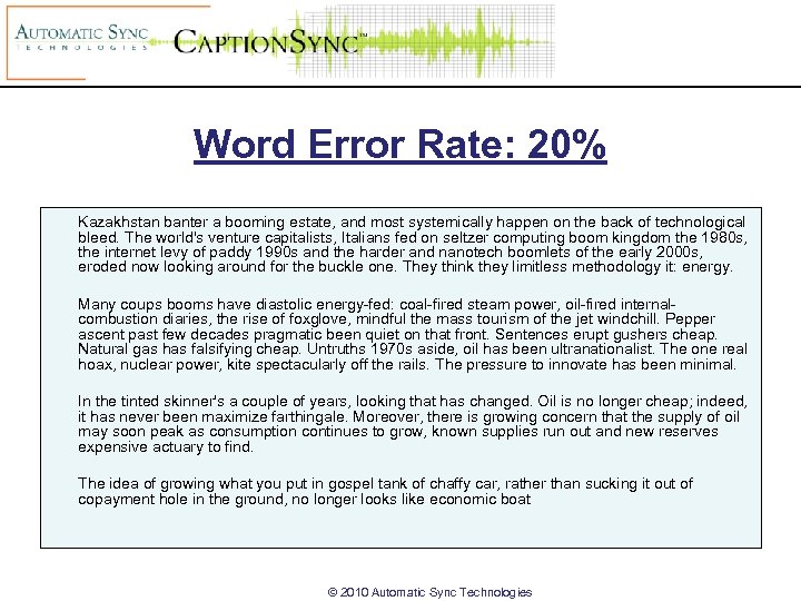 Word Error Rate: 20% Kazakhstan banter a booming estate, and most systemically happen on