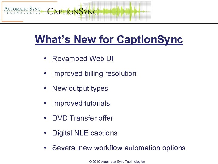 What’s New for Caption. Sync • Revamped Web UI • Improved billing resolution •