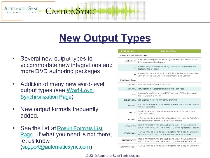 New Output Types • Several new output types to accommodate new integrations and more