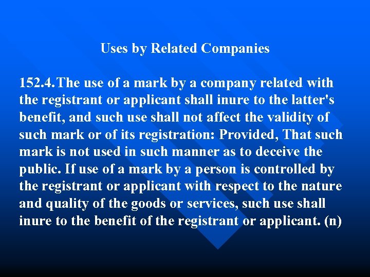 Uses by Related Companies 152. 4. The use of a mark by a company