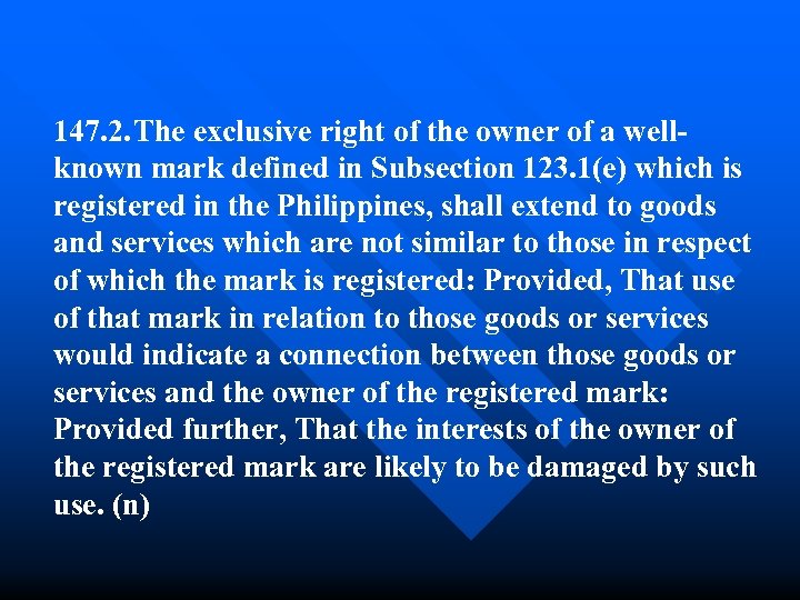 147. 2. The exclusive right of the owner of a wellknown mark defined in