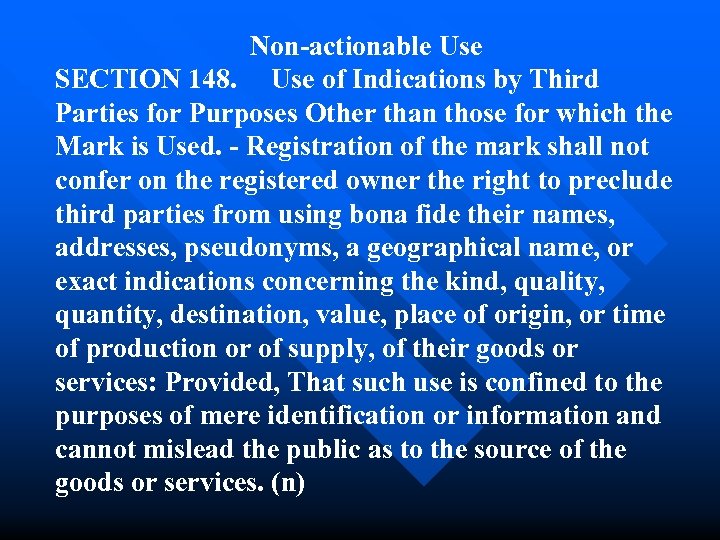 Non-actionable Use SECTION 148. Use of Indications by Third Parties for Purposes Other than