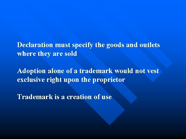 Declaration must specify the goods and outlets where they are sold Adoption alone of
