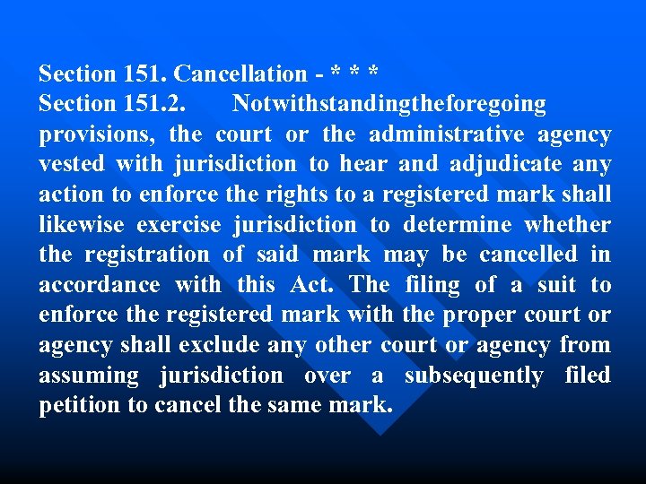 Section 151. Cancellation - * * * Section 151. 2. Notwithstanding he oregoing t