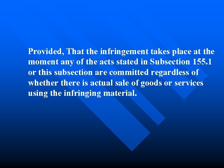 Provided, That the infringement takes place at the moment any of the acts stated