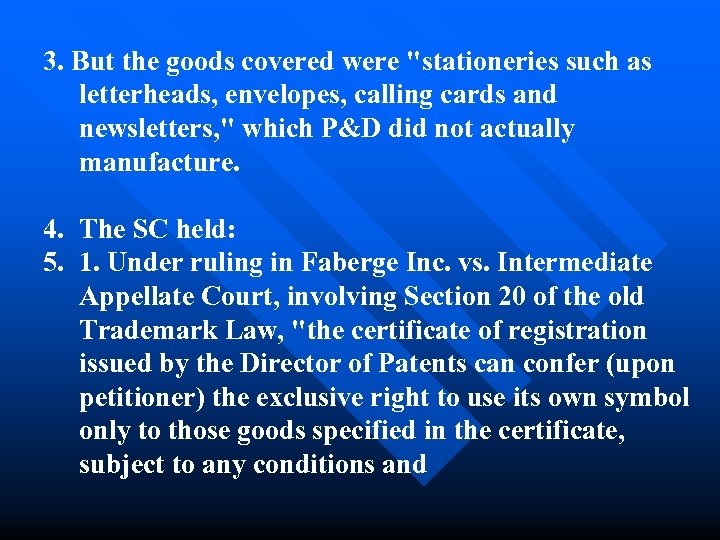 3. But the goods covered were 