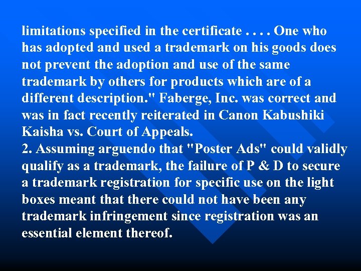 limitations specified in the certificate. . One who has adopted and used a trademark