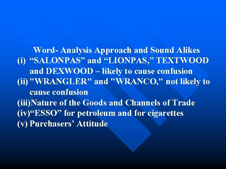 Word- Analysis Approach and Sound Alikes (i) “SALONPAS” and “LIONPAS, ” TEXTWOOD and DEXWOOD