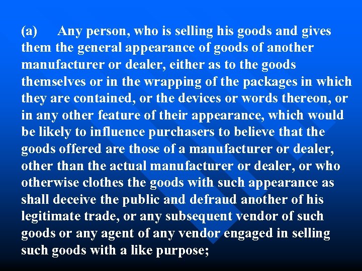 (a) Any person, who is selling his goods and gives them the general appearance