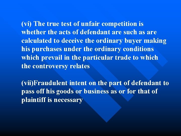 (vi) The true test of unfair competition is whether the acts of defendant are