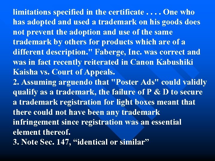 limitations specified in the certificate. . One who has adopted and used a trademark