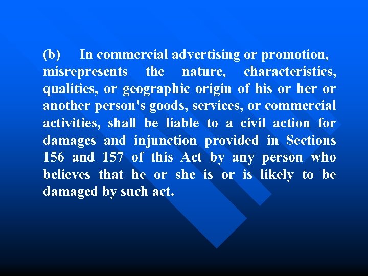 (b) In commercial advertising or promotion, misrepresents the nature, characteristics, qualities, or geographic origin