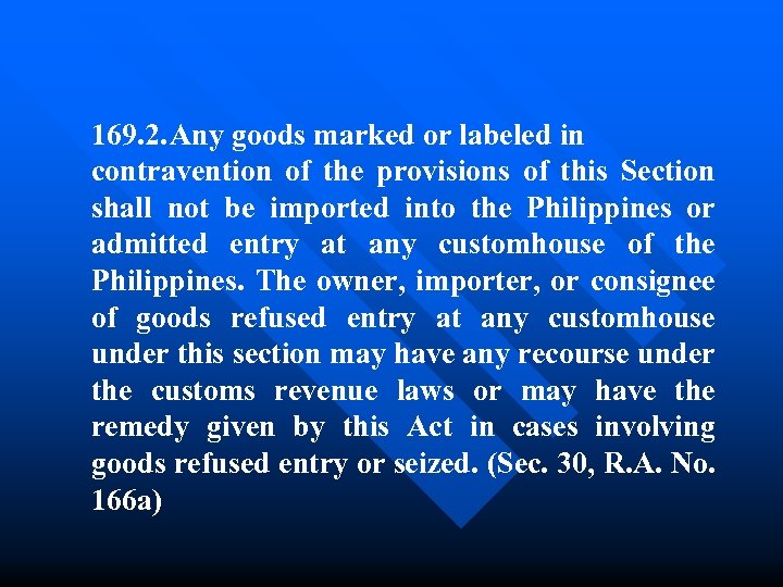 169. 2. Any goods marked or labeled in contravention of the provisions of this