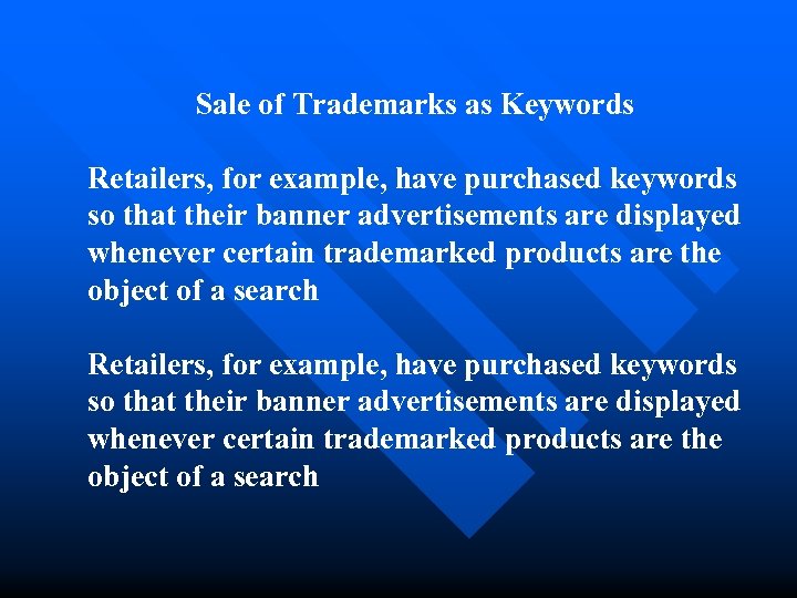 Sale of Trademarks as Keywords Retailers, for example, have purchased keywords so that their