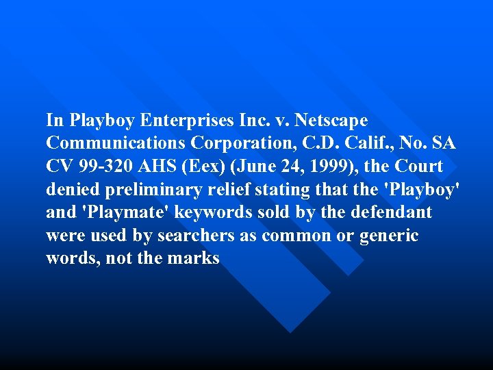 In Playboy Enterprises Inc. v. Netscape Communications Corporation, C. D. Calif. , No. SA